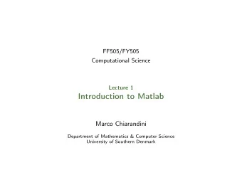 Introduction to Matlab  Marco Chiarandini  Department of Mathematics &amp; Computer Science
