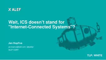 Wait, ICS d oesnt stand for  &quot;Internet-Connected Systems&quot;?  Jan Kopiva