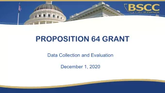 PROPOSITION 64 GRANT  Data Collection and Evaluation  December 1, 2020 W HAT WE WILL DISCUSS  Local