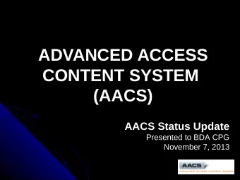ADVANCED ACCESS  ADVANCED ACCESS  CONTENT SYSTEM  CONTENT SYSTEM  (AACS)  (AACS)  AACS Status