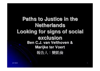 Paths to Justice in the  Paths to Justice in the  Netherlands  Netherlands  Looking for signs of