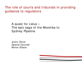The role of courts and tribunals in providing  guidance to regulators  A quest for value   The