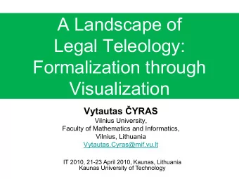 A Landscape of  Legal Teleology:  Formalization through  Visualization Vytautas  YRAS  Vilnius
