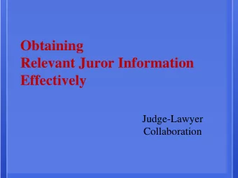 Obtaining  Relevant Juror Information  Effectively  Judge-Lawyer  Collaboration  [E]nsurethe