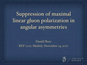 Suppression of maximal  linear gluon polarization in  angular asymmetries  Danil Boer  REF 2017,
