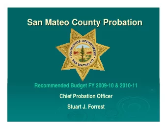San Mateo County Probation  San Mateo County Probation  Recommended Budget FY 2009-10 &amp; 2010-11