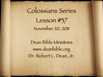 Colossians Series  Lesson #37  November 20, 2011  Dean Bible Ministries  www.deanbible.org  Dr.