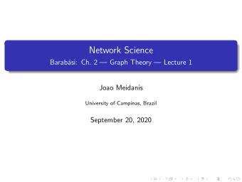 Network Science  Barab  asi: Ch. 2  Graph Theory  Lecture 1  Joao Meidanis  University of