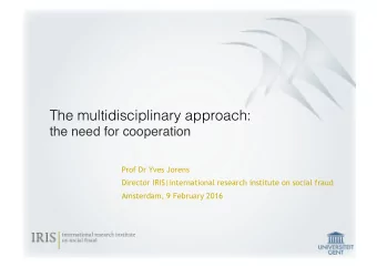 The multidisciplinary approach:  the need for cooperation   Prof Dr Yves Jorens  Director