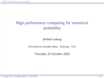 High performance computing for numerical  probability  J  er  ome Lelong  Universit  e de