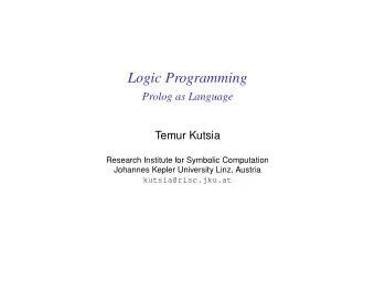 Logic Programming  Prolog as Language  Temur Kutsia  Research Institute for Symbolic Computation