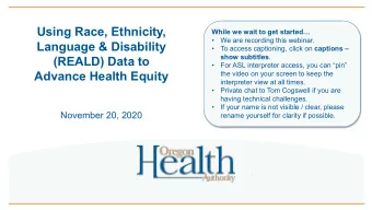 Using Race, Ethnicity,  While we wait to get started    We are recording this webinar.