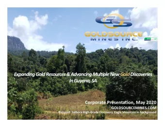 Expanding Gold Resources &amp; Advancing Multiple New Gold Discoveries In Guyana, SA Corporate