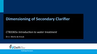 Dimensioning  of  Secondary  Clarifier    CTB3365x  Introduc1on  to  water