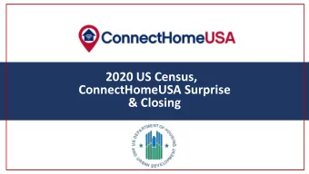 ConnectHome  Nation Webinar  2020 US Census,  ConnectHomeUSA Surprise  &amp; Closing  1  Agenda
