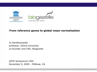 From reference genes to global mean normalization  Jo Vandesompele  professor, Ghent University