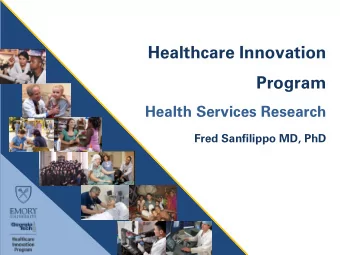 Healthcare Innovation  Program  Health Services Research  Fred Sanfilippo MD, PhD  Health Services