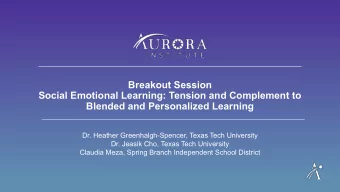 Breakout Session  Social Emotional Learning: Tension and Complement to  Blended and Personalized