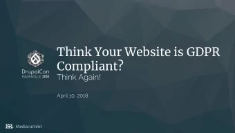 Think Your Website is GDPR  Compliant?  DrupalCon NASHVILLE 2018  Mediacurrent  Join Us for