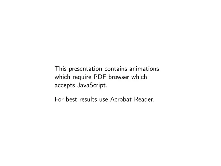 this presentation contains animations which require pdf