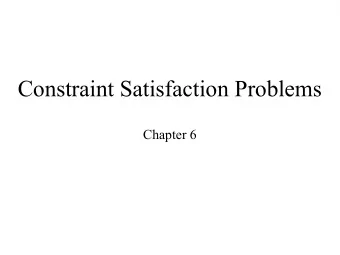 Constraint Satisfaction Problems  Chapter 6  Constraint Satisfaction Problems  A constraint