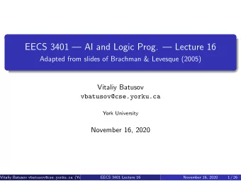 EECS 3401  AI and Logic Prog.  Lecture 16  Adapted from slides of Brachman &amp; Levesque