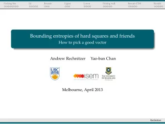 Bounding entropies of hard squares and friends  How to pick a good vector  Andrew Rechnitzer