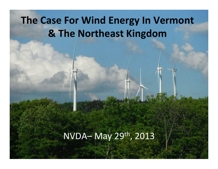 the case for wind energy in vermont amp the northeast