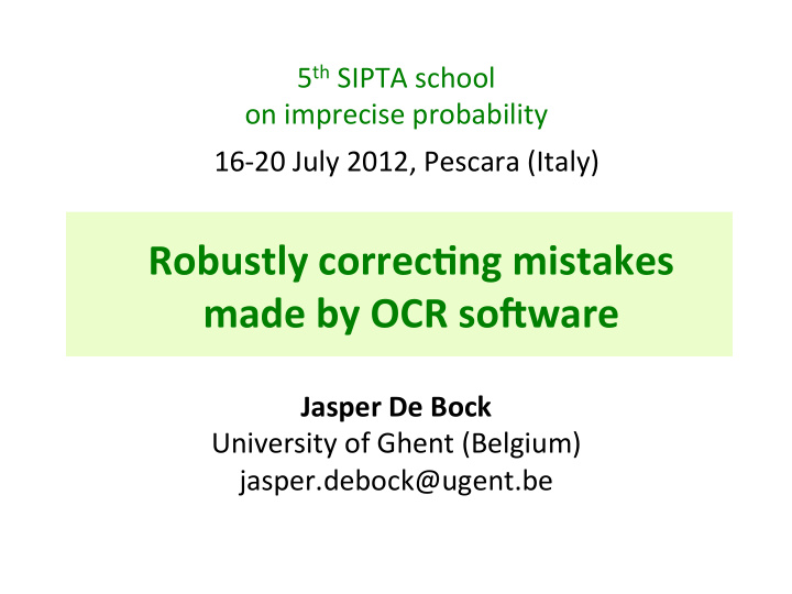 robustly correc3ng mistakes made by ocr so ware