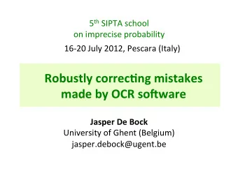 Robustly  correc3ng  mistakes    made  by  OCR  so;ware    Jasper  De