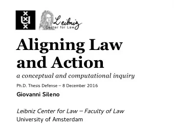 Aligning Law  and Action  a conceptual and computational inquiry  P  h  .  D  .  T  h  e  s  i  s