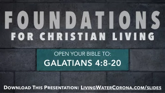 F O R  C H R I S T I A N  L I V I N G  OPEN YOUR BIBLE TO:  GALATIANS 4:8-20 D OWNLOAD T HIS P