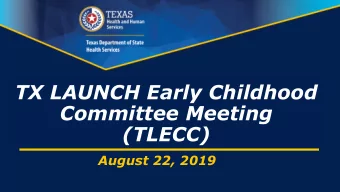 Committee Meeting  (TLECC)  August 22, 2019  Just an FYI  Newly Published TX LAUNCH Newsletter