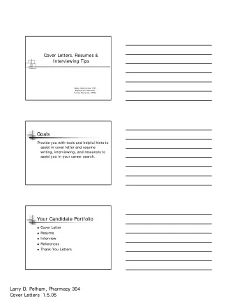 Goals  Provide you with tools and helpful hints to  assist in cover letter and resume  writing,