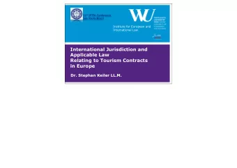 International Jurisdiction and  Applicable Law  Relating to Tourism Contracts  in Europe  Dr.