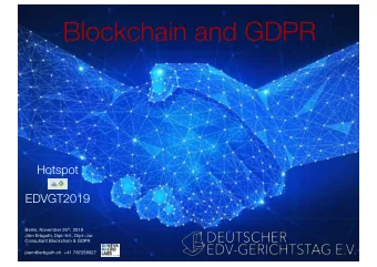 Blockchain and GDPR  Hotspot  EDVGT2019 Berlin, November 26 th , 2019  Jrn Erbguth, Dipl.-Inf.,