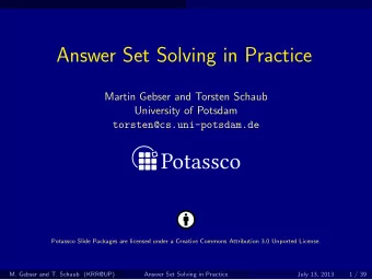 Answer Set Solving in Practice  Martin Gebser and Torsten Schaub  University of Potsdam