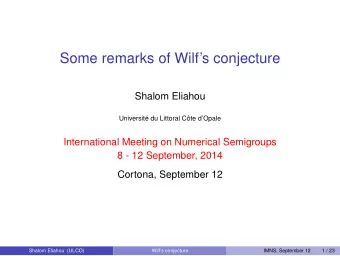 Some remarks of Wilfs conjecture  Shalom Eliahou  Universit du Littoral Cte dOpale