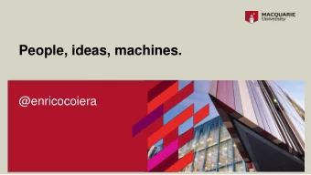People, ideas, machines.  @enricocoiera  AUSTRALIAN INSTITUTE  OF HEALTH INNOVATION  People,