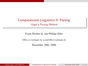 Computational Linguistics II: Parsing  Ungers Parsing Method  Frank Richter &amp; Jan-Philipp