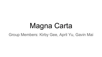 Magna Carta  Group Members: Kirby Gee, April Yu, Gavin Mai  Problem  Prior Work - Self reporting