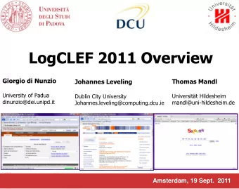 LogCLEF 2011 Overview  Giorgio di Nunzio  Thomas Mandl  Johannes Leveling  University of Padua