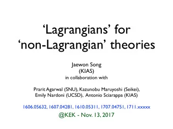 Lagrangians for   non-Lagrangian theories Jaewon Song   (KIAS) in collaboration