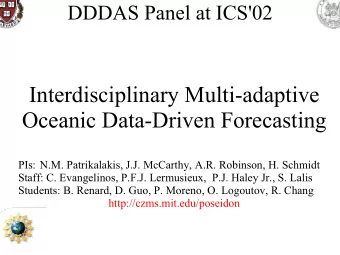 Interdisciplinary Multi-adaptive  Oceanic Data-Driven Forecasting  PIs: N.M. Patrikalakis, J.J.