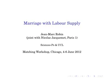 Marriage with Labour Supply  Jean-Marc Robin  (joint with Nicolas Jacquemet, Paris 1)  Sciences-Po