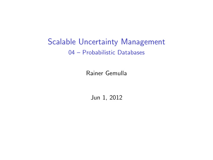 scalable uncertainty management