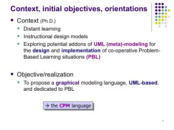 Context, initial objectives, orientations  Context (Ph.D.)  Distant learning