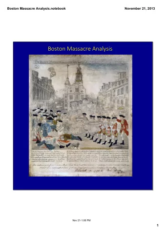 Boston Massacre Analysis  Nov 211:06 PM  1  Boston Massacre Analysis.notebook  November 21, 2013