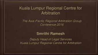 Kuala Lumpur Regional Centre for  Arbitration  The Asia-Pacific Regional Arbitration Group