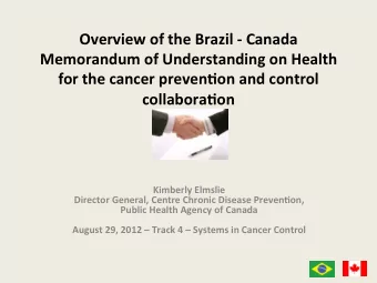 Overview)of)the)Brazil)L)Canada)  Memorandum)of)Understanding)on)Health)